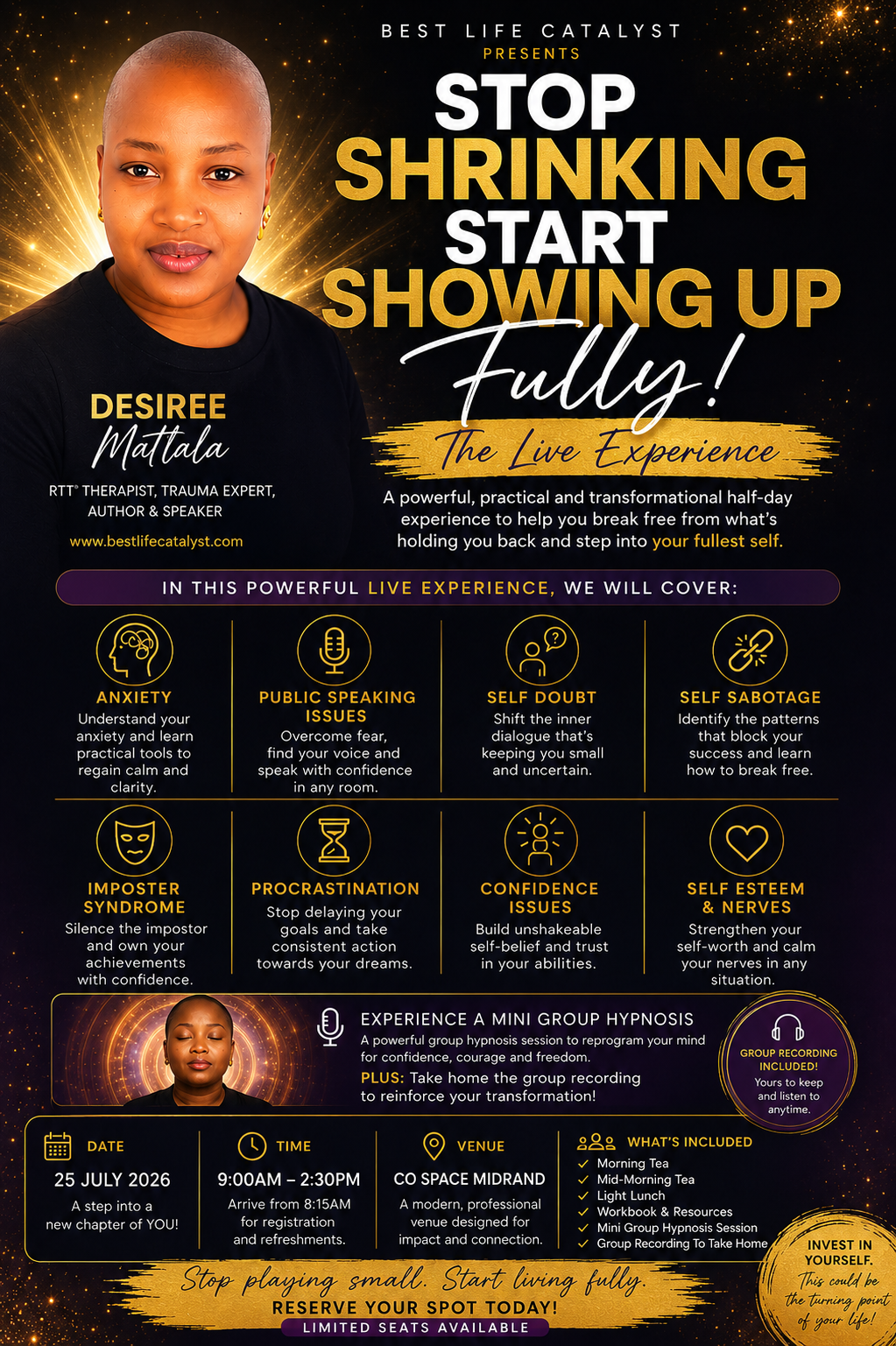 Stop Shrinking. Start Showing Up — Live Experience with Desiree Matlala. 25 July 2026, WorkPods Midrand.